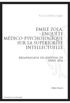 ÉMILE ZOLA   ENQUÊTE MÉDICO-PSYCHOLOGIQUE SUR LA SUPÉRIORITÉ INTELLECTUELLE