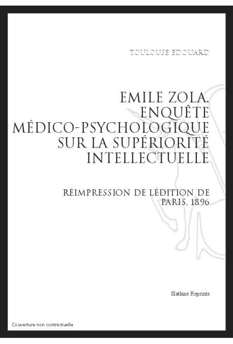 ÉMILE ZOLA   ENQUÊTE MÉDICO-PSYCHOLOGIQUE SUR LA SUPÉRIORITÉ INTELLECTUELLE