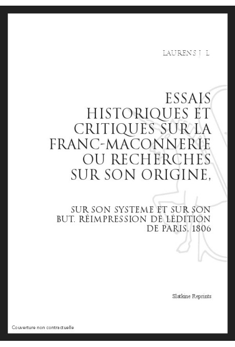 ESSAIS HISTORIQUES ET CRITIQUES SUR LA FRANC-MACONNERIE