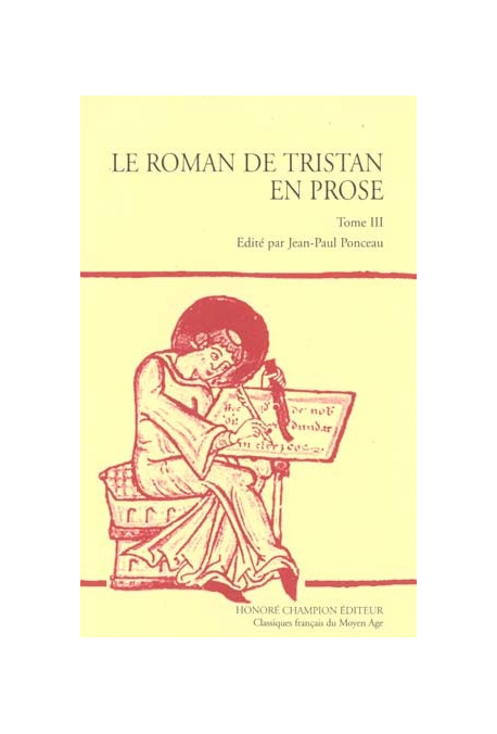 LE ROMAN DE TRISTAN EN PROSE. TOME 3                   PUBLIE SOUS LA DIRECTION DE PHILIPPE MENARD