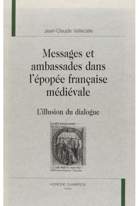 MESSAGES ET AMBASSADES DANS L'EPOPEE FRANCAISE MEDIEVALE. L'ILLUSION DU DIALOGUE