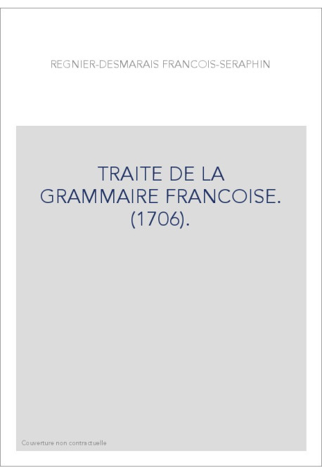 TRAITE DE LA GRAMMAIRE FRANCOISE. (1706).