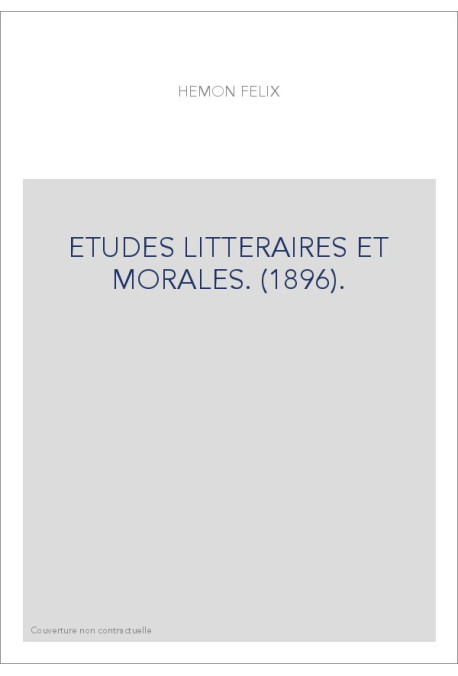 ETUDES LITTERAIRES ET MORALES. (1896).
