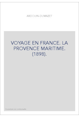 VOYAGE EN FRANCE. LA PROVENCE MARITIME. (1898).