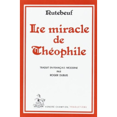 LE MIRACLE DE THEOPHILE. TRADUIT ET ADAPTE PAR ROGER DUBUIS.