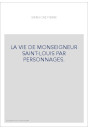 LA VIE DE MONSEIGNEUR SAINT-LOUIS PAR PERSONNAGES.