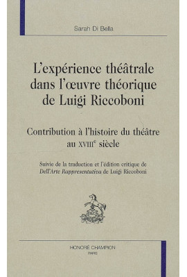 L'EXPERIENCE THEATRALE DANS L'OEUVRE THEORIQUE DE LUIGI RICCOBONI. CONTRIBUTION A L'HISTOIRE DU THEATRE