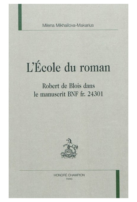 L'ECOLE DU ROMAN   ROBERT DE BLOIS DANS LE MANUSCRIT BNF FR. 24031