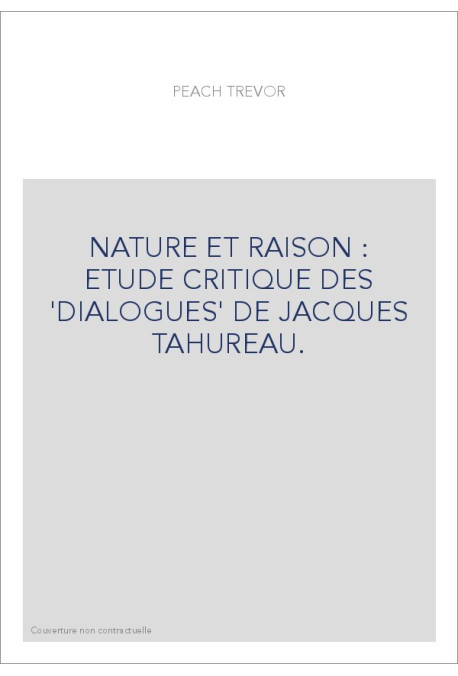 NATURE ET RAISON : ETUDE CRITIQUE DES 'DIALOGUES' DE JACQUES TAHUREAU.