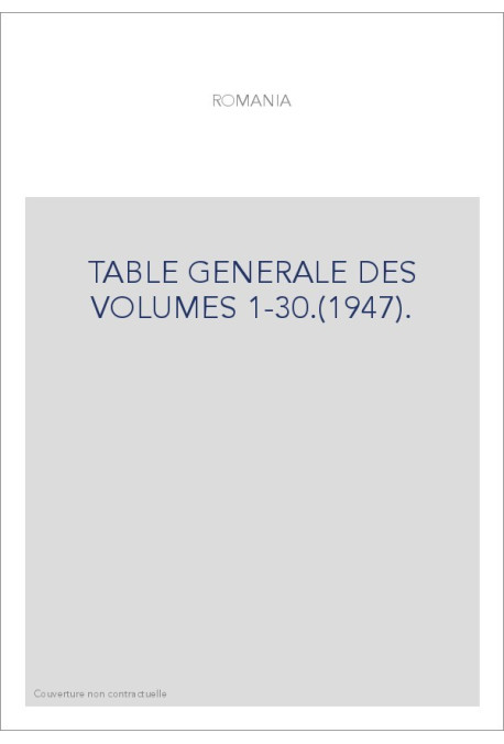 TABLE GENERALE DES VOLUMES 1-30.(1947).
