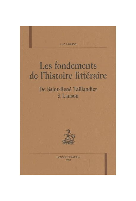 LES FONDEMENTS DE L'HISTOIRE LITTéRAIRE