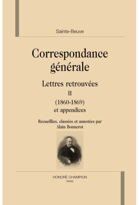 CORRESPONDANCE GENERALE. LETTRES RETROUVEES II (1860-1869) ET APPENDICES