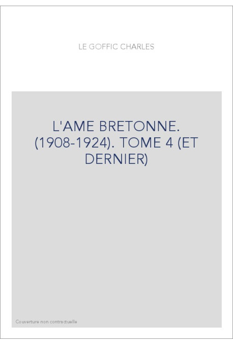 L'AME BRETONNE. (1908-1924). TOME 4 (ET DERNIER)