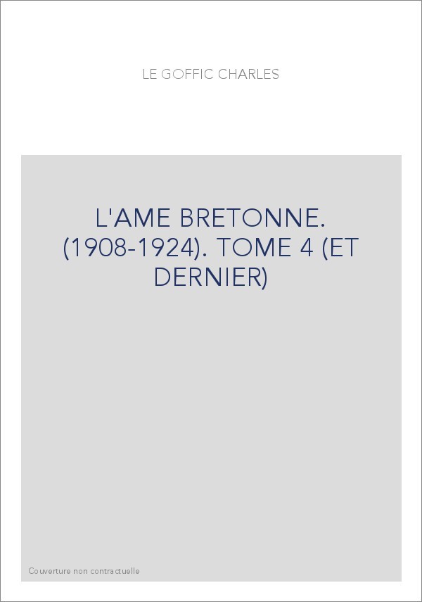 L'AME BRETONNE. (1908-1924). TOME 4 (ET DERNIER)