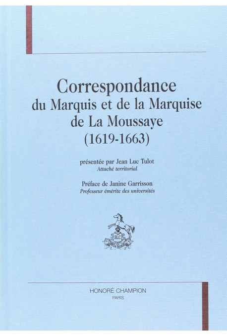 CORRESPONDANCE DU MARQUIS ET DE LA MARQUISE DE LA      MOUSSAYE. (1619-1663).