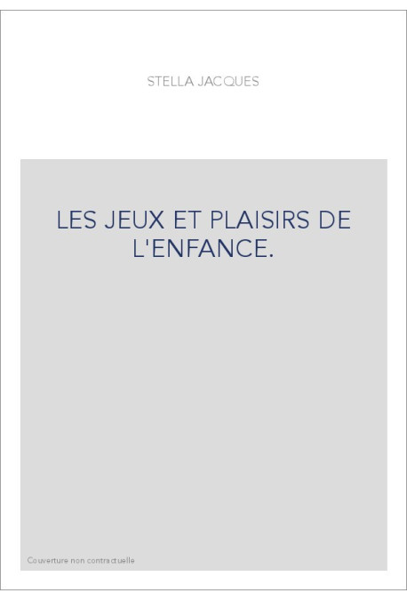 LES JEUX ET PLAISIRS DE L'ENFANCE.