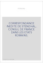 CORRESPONDANCE INEDITE DE STENDHAL, CONSUL DE FRANCE DANS LES ETATS ROMAINS.