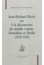 JEAN-RICHARD BLOCH OU A LA DECOUVERTE DU MONDE CONNU: JERUSALEM ET BERLIN (1925-1928)