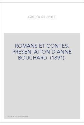 ROMANS ET CONTES. PRESENTATION D'ANNE BOUCHARD. (1891).