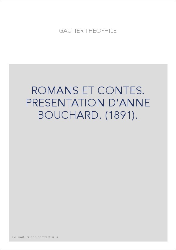 ROMANS ET CONTES. PRESENTATION D'ANNE BOUCHARD. (1891).