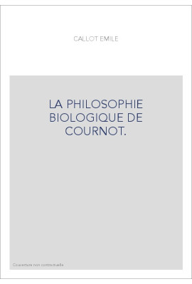 LA PHILOSOPHIE BIOLOGIQUE DE COURNOT.