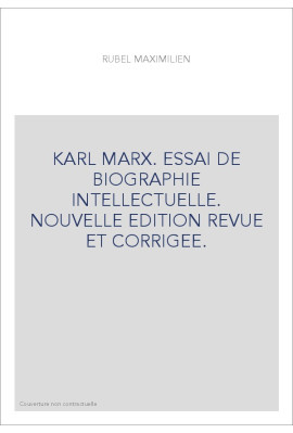 KARL MARX. ESSAI DE BIOGRAPHIE INTELLECTUELLE. NOUVELLE EDITION REVUE ET CORRIGEE.