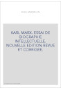 KARL MARX. ESSAI DE BIOGRAPHIE INTELLECTUELLE. NOUVELLE EDITION REVUE ET CORRIGEE.