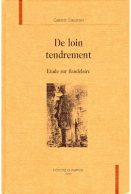 DE LOIN TENDREMENT. ETUDE SUR BAUDELAIRE.