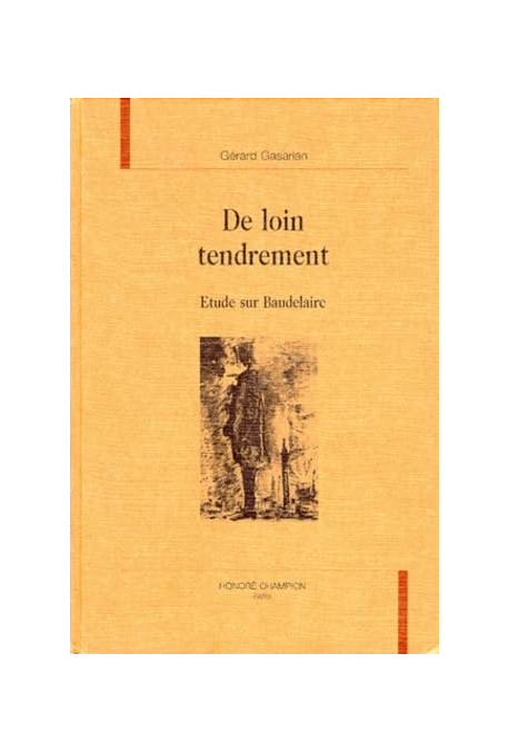 DE LOIN TENDREMENT. ETUDE SUR BAUDELAIRE.
