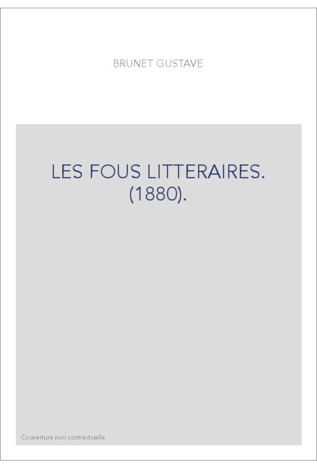 LES FOUS LITTERAIRES. (1880).