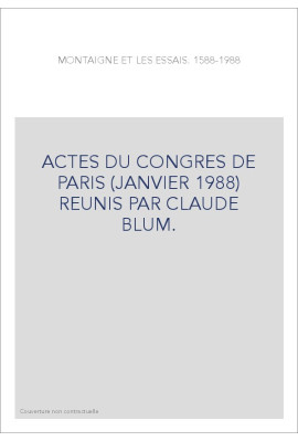 MONTAIGNE ET LES ESSAIS, 1588-1988.