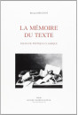 LA MEMOIRE DU TEXTE. ESSAIS DE POETIQUE CLASSIQUE.