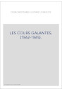 LES COURS GALANTES. (1862-1865).