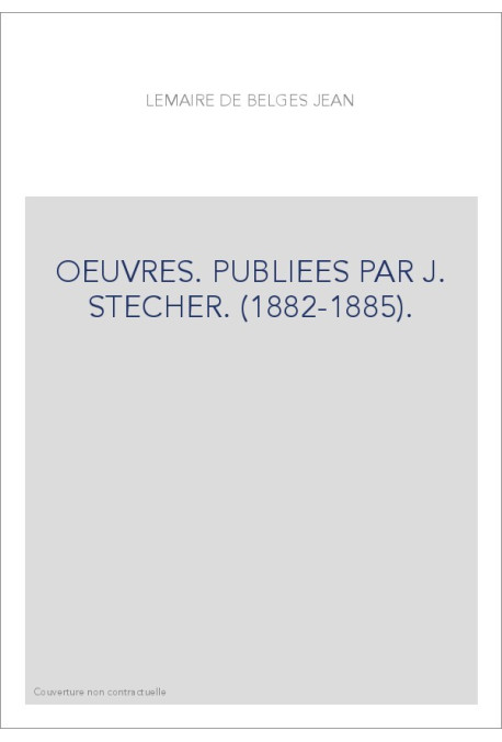 OEUVRES. PUBLIEES PAR J. STECHER. (1882-1885).
