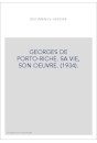 GEORGES DE PORTO-RICHE. SA VIE, SON OEUVRE. (1934).