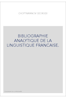 BIBLIOGRAPHIE ANALYTIQUE DE LA LINGUISTIQUE FRANCAISE.