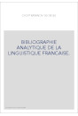 BIBLIOGRAPHIE ANALYTIQUE DE LA LINGUISTIQUE FRANCAISE.