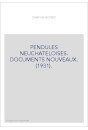 PENDULES NEUCHATELOISES. DOCUMENTS NOUVEAUX. (1931).