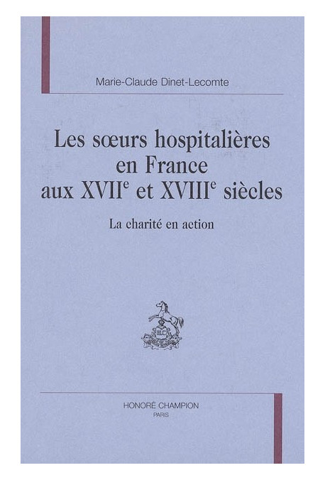 LES SOEURS HOSPITALIERES EN FRANCE AUX XVIIE ET XVIIIE SIECLES