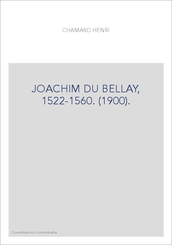 JOACHIM DU BELLAY, 1522-1560. (1900).