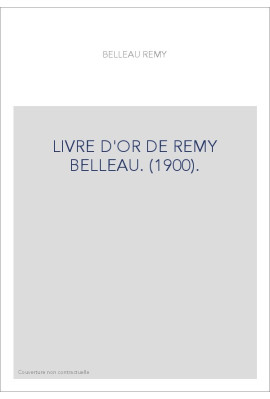 LIVRE D'OR DE REMY BELLEAU. (1900).