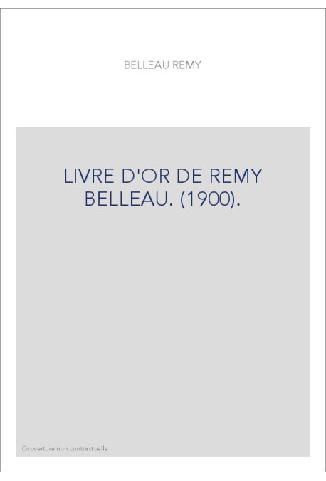 LIVRE D'OR DE REMY BELLEAU. (1900).