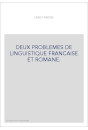 DEUX PROBLEMES DE LINGUISTIQUE FRANCAISE ET ROMANE.