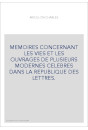 MEMOIRES CONCERNANT LES VIES ET LES OUVRAGES DE PLUSIEURS MODERNES CELEBRES