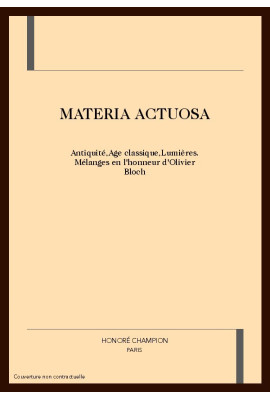 MATERIA ACTUOSA. ANTIQUITE, AGE CLASSIQUE, LUMIERES.