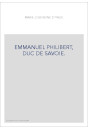 EMMANUEL PHILIBERT, DUC DE SAVOIE.