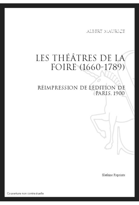 LES THÉÂTRES DE LA FOIRE (1660-1789)