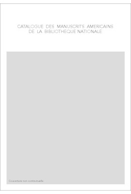 CATALOGUE DES MANUSCRITS AMERICAINS DE LA BIBLIOTHEQUE NATIONALE