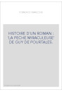 HISTOIRE D'UN ROMAN : 'LA PECHE MIRACULEUSE' DE GUY DE POURTALES.