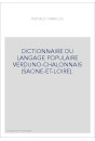 DICTIONNAIRE DU LANGAGE POPULAIRE VERDUNO-CHALONNAIS (SAONE-ET-LOIRE).